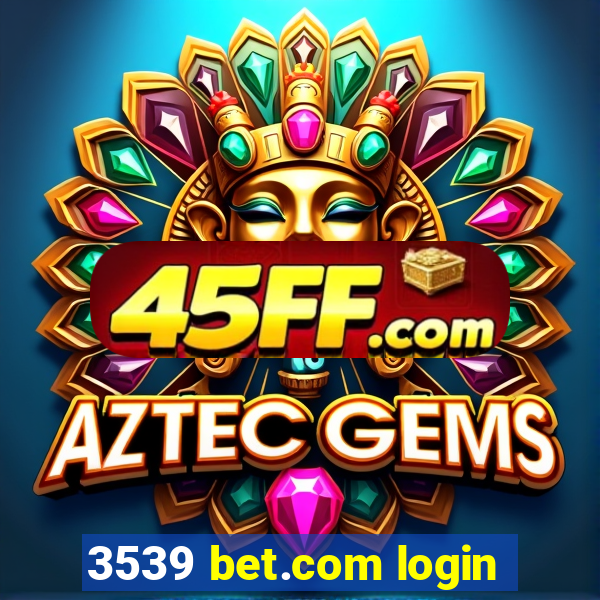 3539 bet.com login